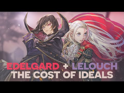 Edelgard + Lelouch: The Cost Of Ideals