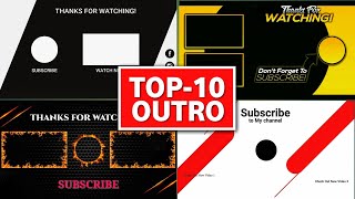 Top 10 Best Outro Templates For YouTube Copyright 