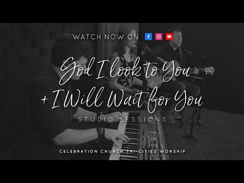 God I Look to You + I Will Wait for You | Studio Sessions