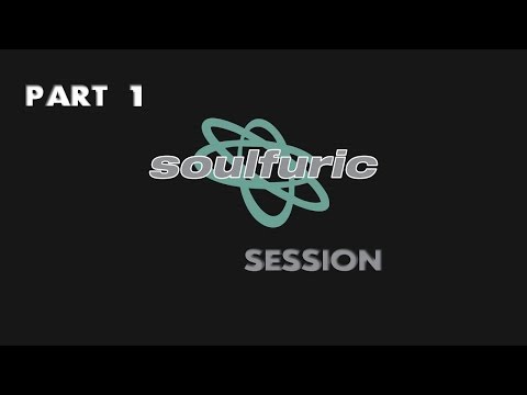 Soulfuric Session - Feb 28th (part 1)
