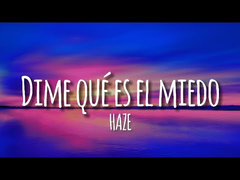 HAZE - Dime Qué Es El Miedo (letra/lyrics) ft. Galván Real