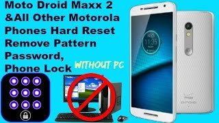 Hard Reset Motorola Droid Maxx 2 (Reset Pattern Lock, Password, Pin Lock)