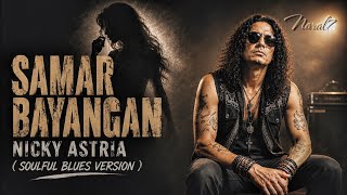 Download lagu SAMAR BAYANGAN – NICKY ASTRIA || Soulful Blues Version (Emotional Blues Rock Cover) mp3