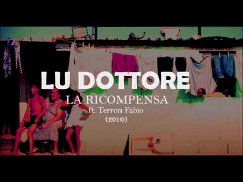LU DOTTORE ft. Terron Fabio - LA RICOMPENSA (2010)