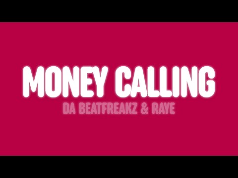 Da Beatfreakz - Money Calling (Lyrics) [feat. Russ Millions, RAYE & wewantwraiths]