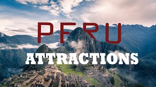 10 Best Places to Visit in Peru - Travel Video