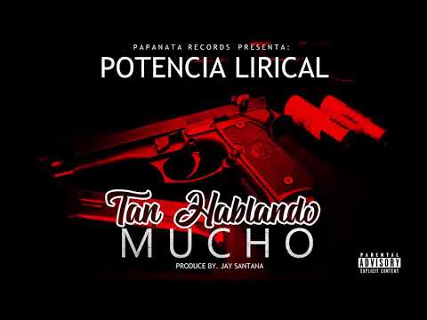 Potencia Lirical - Tan Hablando Mucho ( Audio Oficial ).