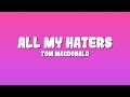 Tom MacDonald - All My Haters (Lyrics)