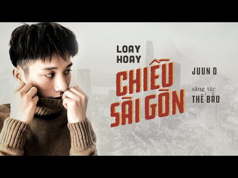 Loay hoay chiều Sài Gòn - Juun Đăng Dũng