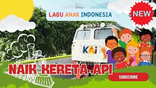 Naik Kereta Api - Lagu Anak Indonesia Sepanjang Masa dengan Lirik
