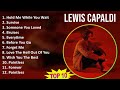 Lewis Capaldi 2025 MIX 1 HOUR - Hold Me While You Wait, Survive, Someone You Loved, Bruises