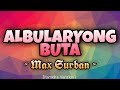 Max Surban - ALBULARYONG BUTA [Karaoke Version]