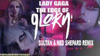 Lady Gaga - The Edge Of Glory (Sultan  Ned Shepard Remix)