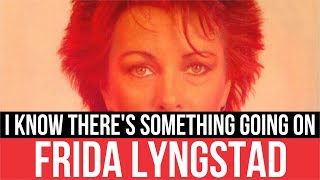 FRIDA LYNGSTAD - I Know There&#39;s Something Going On | Audio HD | Lyrics | Radio 80s Like