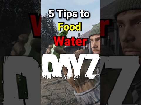5 Tips to Food and Water in DayZ
