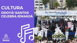 #cultura Odoyá! Santos celebra Iemanjá