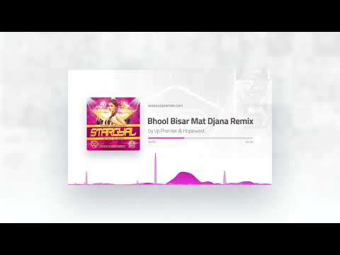 Bhool Bisar Mat Djana Remix remix by Vp Premier & Hopewest
