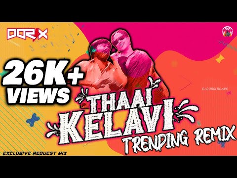 DJ Dorix - Thaai Kelavi | Exclusive Trending Remix