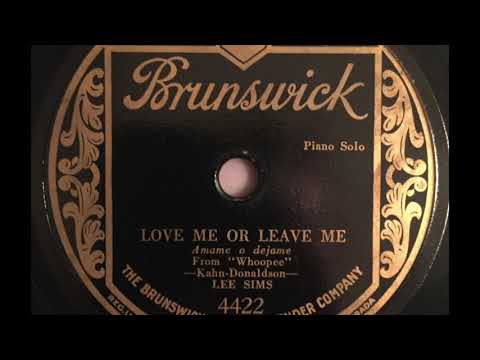 1929 Lee Sims - "Love Me or Leave Me"