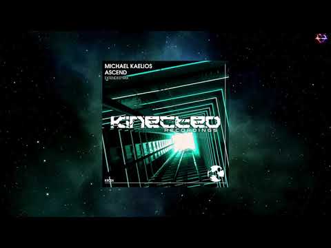 Michael Kaelios - Ascend (Original Mix) [KINECTED RECORDINGS]