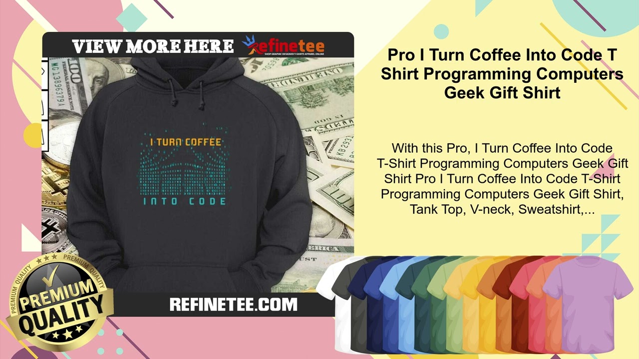 Pro I Turn Coffee Into Code T Shirt Programming Computers Geek Gift Shirt