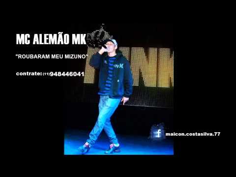 MC ALEMÃO MK - ROUBARAM MEU MIZUNO - LANÇAMENTO 2014