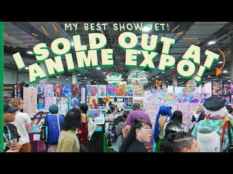 The Most Money I ever Made 🌎 My First Anime Expo Artist Alley in 5 years!