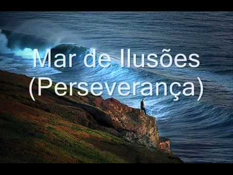 Mar de ilusões Perseverança