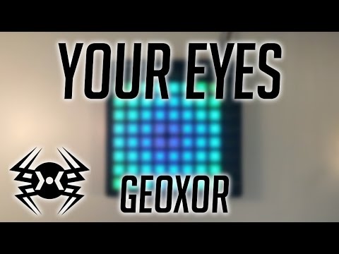 Geoxor ~ Your Eyes | Launchpad Cover