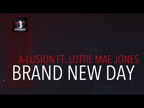 A-lusion ft. Lottie Mae Jones - Brand New Day (Official HQ Video)
