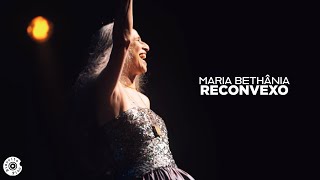 Maria Bethânia | Reconvexo (Vídeo Oficial)