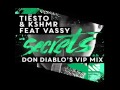 Tiësto & KSHMR - Secrets Ft. Vassy (Don Diablo's VIP Mix) [Free Download]