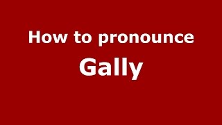 How to pronounce Gally