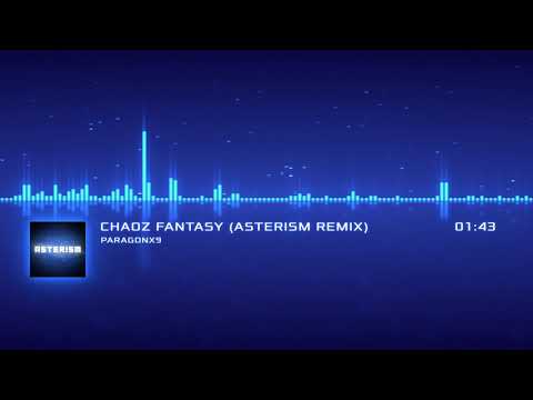 ParagonX9 - Chaoz Fantasy (ASTER!SM Remix)