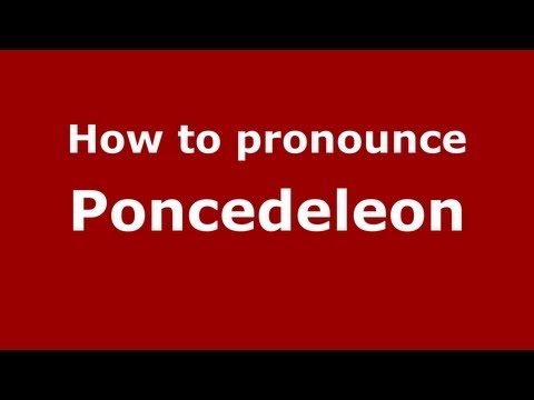 How to Pronounce Poncedeleon - PronounceNames.com