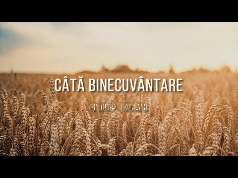 Cata binecuvantare - GRUP ELAH | Official Video