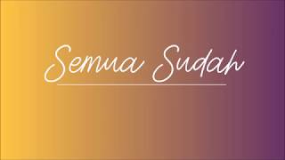 Elizabeth Tan - Semua Sudah [ Lirik ]