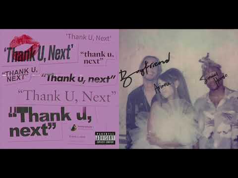 Ariana Grande -  thank u, next X boyfriend (mashup)