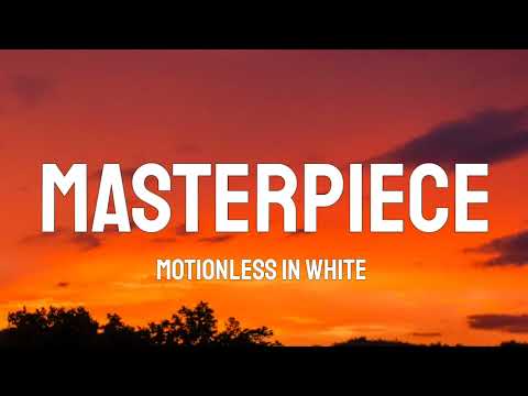Motionless In White - Masterpiece (Lyrics)