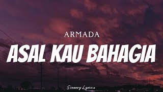 ARMADA - Asal Kau Bahagia ( Lyrics )