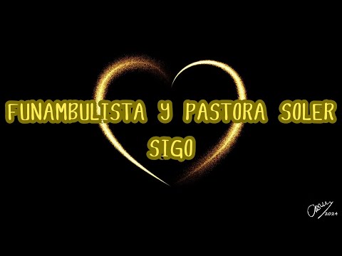 Funambulista y Pastora Soler, Sigo