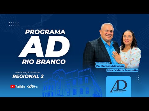 Programa AD Rio Branco | Regional 2 - 20/01/2026
