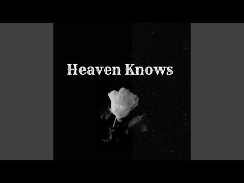 Heaven Knows