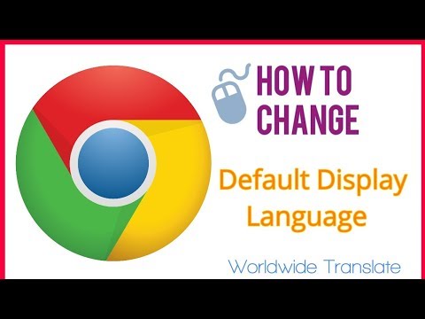 How to Change the Default Display Language in Google Chrome (7 Steps) For 2019