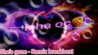 Download lagu She s gone Dj remix breakbeat the new 2020... mp3