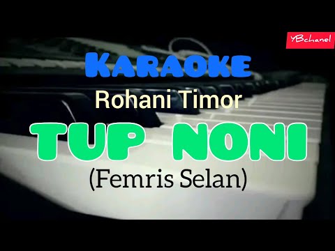 Karaoke TUP NONI (Femris Selan) || Rohani Timor Dawan