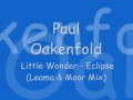 Paul Oakenfold -Little Wonder - Eclipse (Leama & Moor Mix)