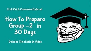 How To Prepare IPCC Group 2 In 30 Days - Troll CA 
