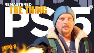 Mr. Poestyle Plays The Thing: Remastered On PS5 Part 1
