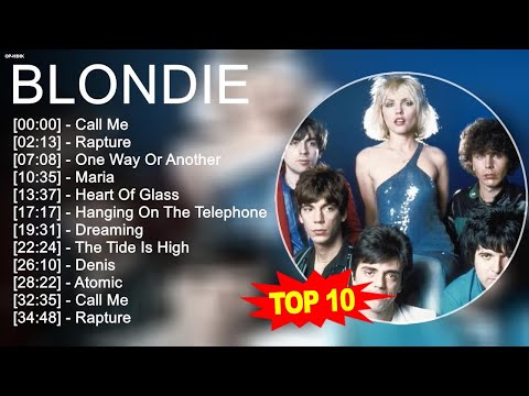 B.l.o.n.d.i.e 2023 MIX ~ Top 10 Best Songs - Greatest Hits - Full Album 2023